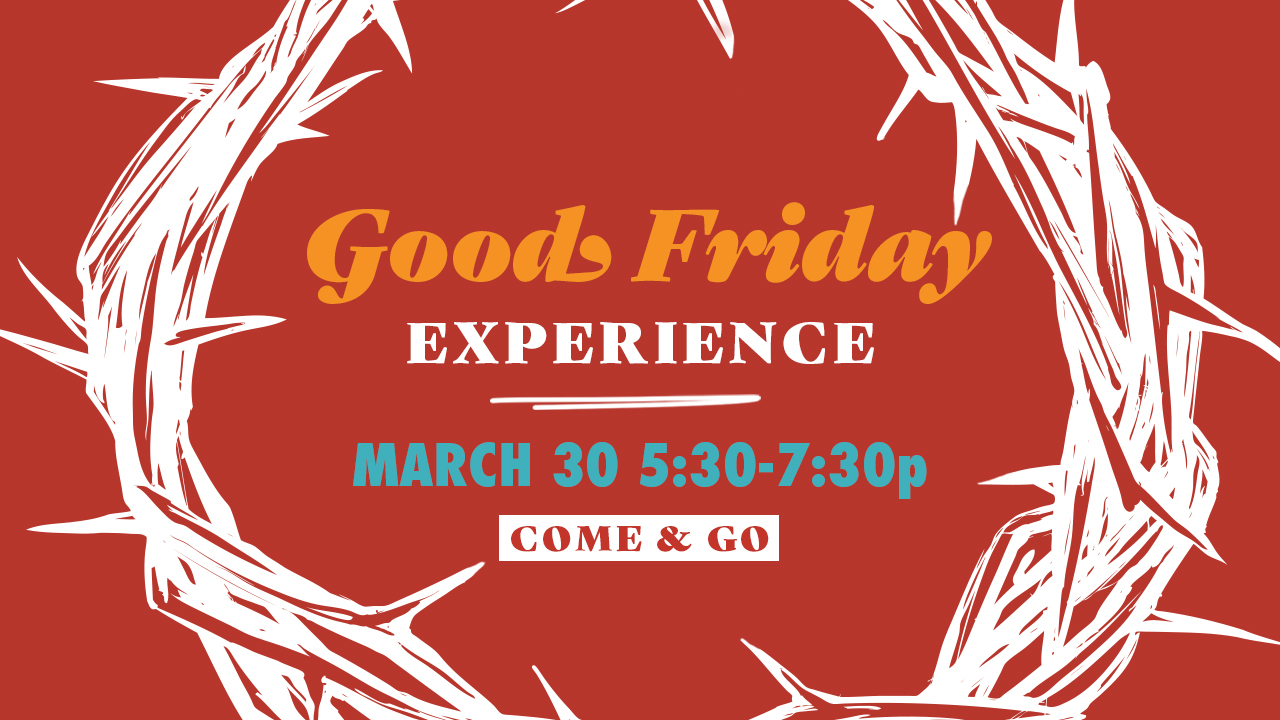 Good Friday Experience